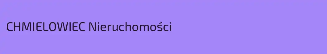 CHMIELOWIEC Nieruchomości